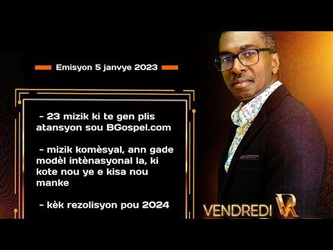 Vendredi RECAP: top mizik 2023, mizik Komèsyal, epi jwe pou kat